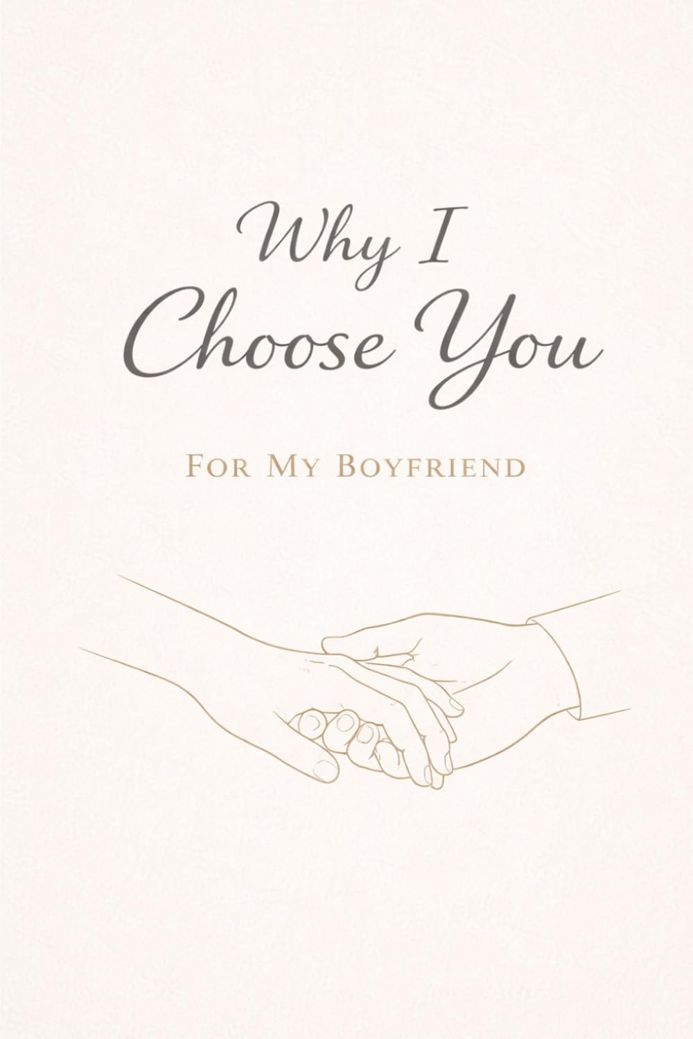 Why I Choose You: For My Boyfriend (Choosing you - Love books)