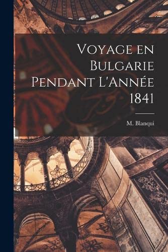 Voyage en Bulgarie Pendant L'Année 1841