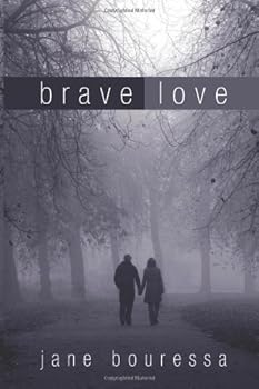 Paperback A Brave Love: Caring for a loved one who has been given a terminal diagnosis Book