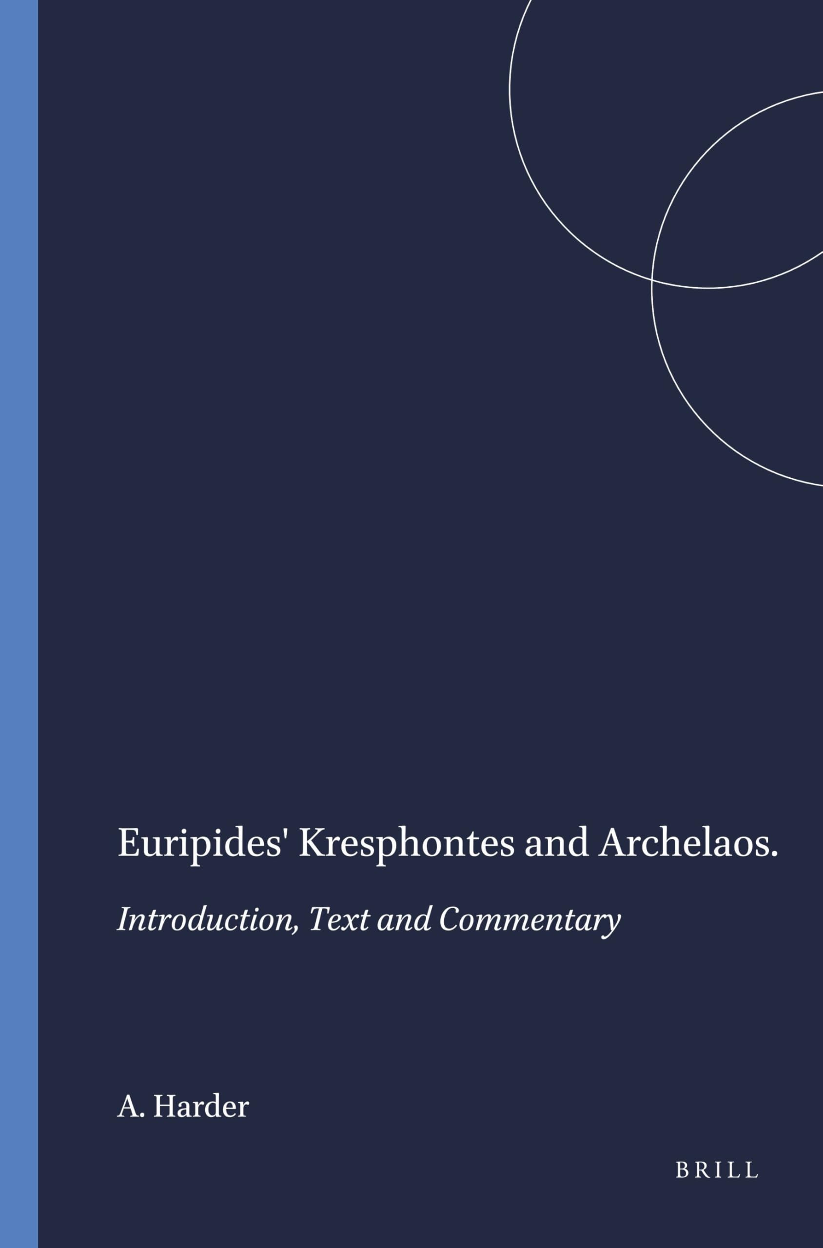 Euripides Kresphontes Archelaos comprendre les textes fragmentaires de la tragédie antique