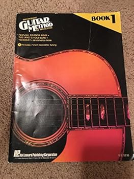 HAL LEONARD GUITAR METHOD Book 1, Newly Revised [Features: Eleanor Rigby; This Land is Your Land; Yesterday, and Many More - Includes 7 Inch Record for Tuning]