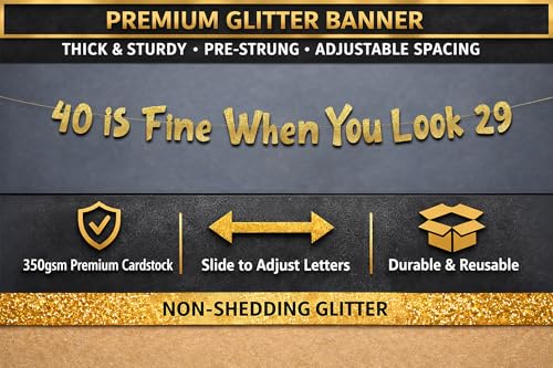 Image of Pre-Strung 40 Is Fine When You Look 29 Gold Glitter Banner - 40th Birthday Decorations for Men and Women - Birthday Party Supplies and Gifts