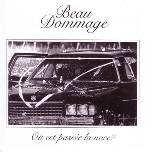 BEAU DOMMAGE - OU EST PASSEE LA NOCE? [Audio CD] BEAU DOMMAGE