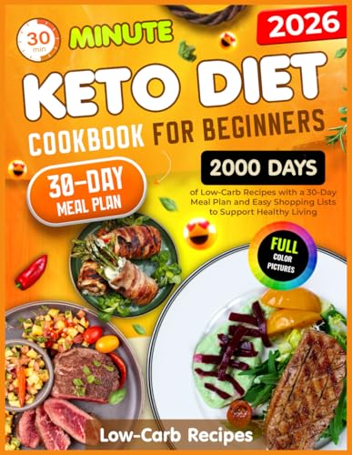 Keto Diet Cookbook for Beginners: 30-Minute,2000 Days of Low-Carb...