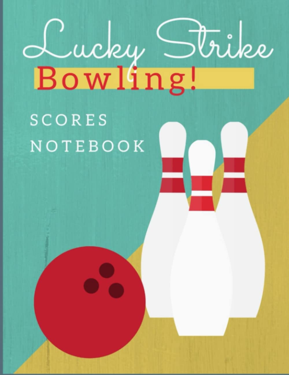 Lucky Strike Bowling: Scores Notebook