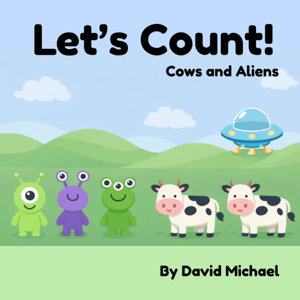Let's Count! Cows and Aliens: A Fun Counting Book for Toddlers