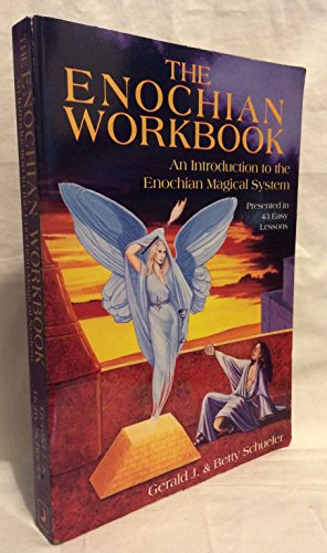 The Enochian Workbook: A Complete Guide to Angelic Magic Presented in 43 Easy Lessons