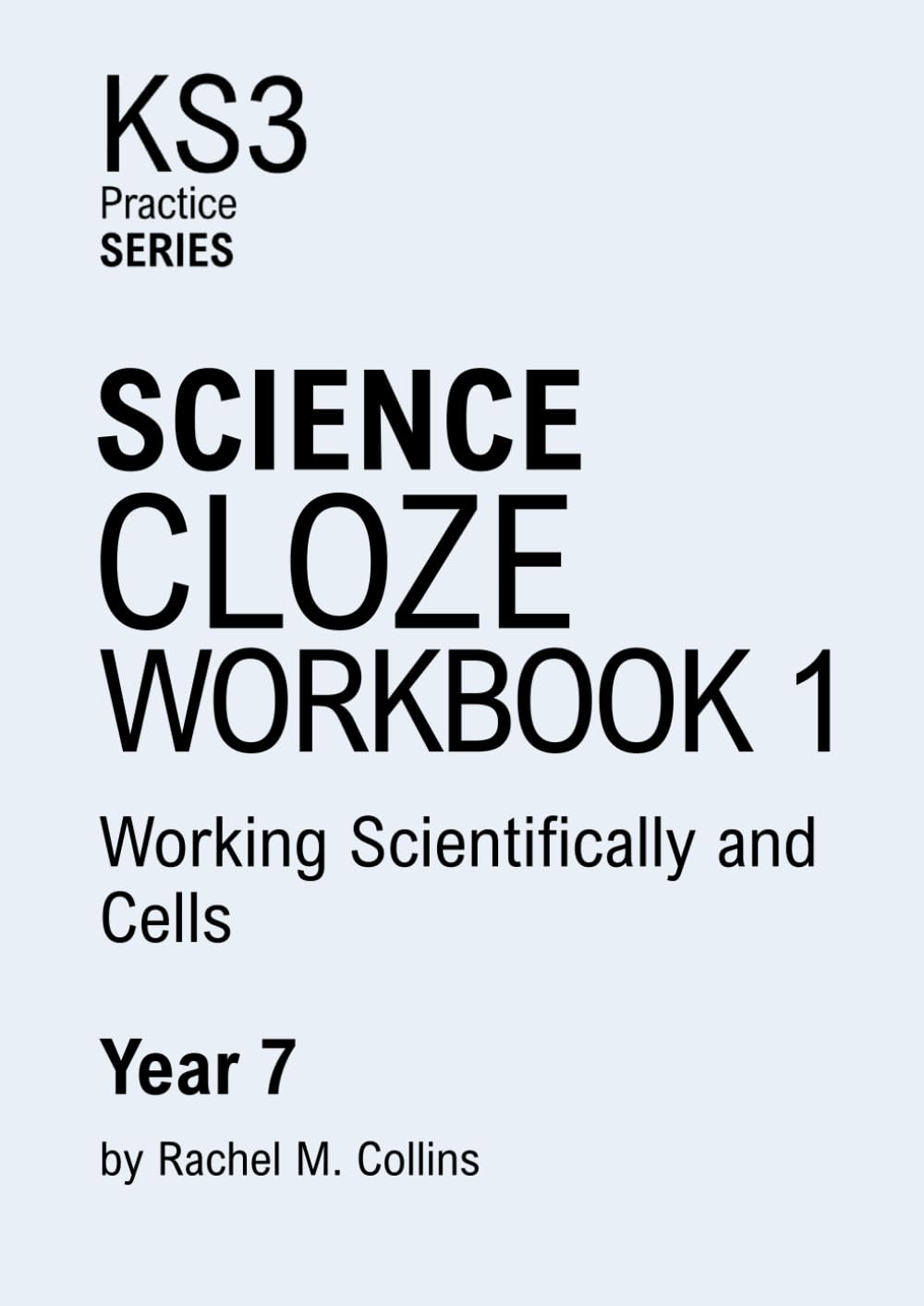 KS3 Science Workbook 1: Year 7 Cloze Practice - Working Scientifically and Cells: Building Accurate Scientific Vocabulary and Sentence Skills