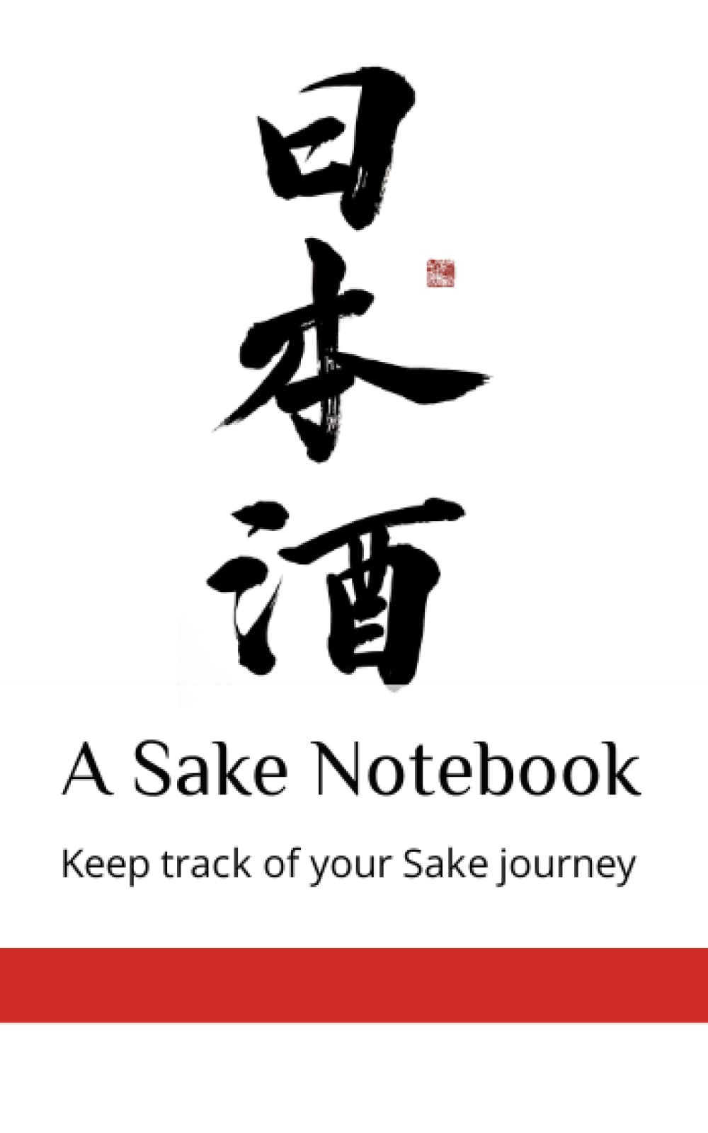 A Sake Notebook: Keep track of your Sake journey.