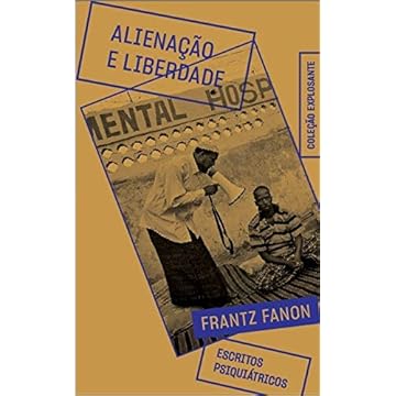 Capa do livro Alienação e liberdade: escritos psiquiátricos: 3