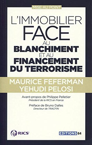 Télécharger L'immobilier face au blanchiment et au financement du terrorisme: Avant-propos de Philippe Pelletier Francais PDF