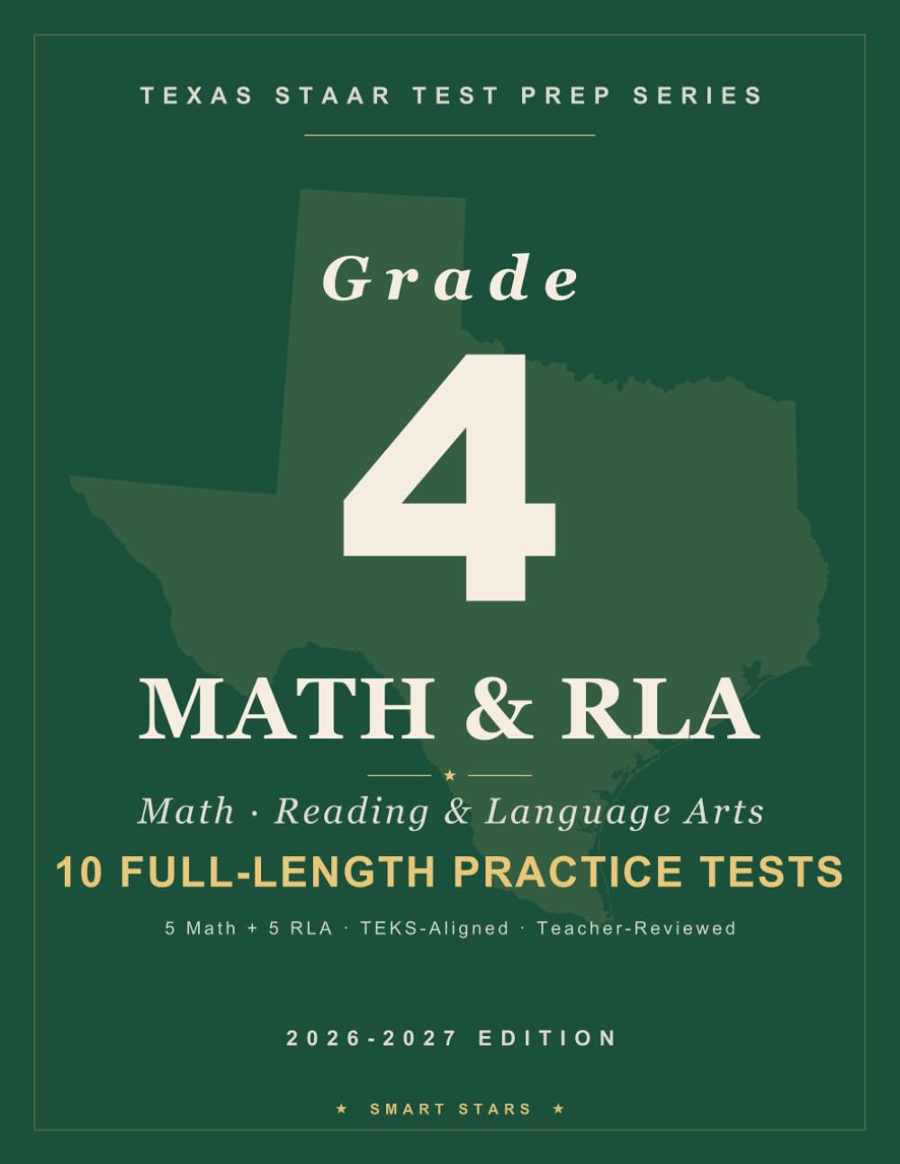 Texas STAAR Grade 4 Test Prep: Reading Language Arts (RLA) & Math Includes 10 Full-Length Practice Tests (5 RLA + 5 Math), TEKS-Aligned Review & Realistic Exam Practice