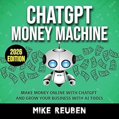 ChatGPT Money Machine: Make Money Online With ChatGPT and Grow Your Business With AI Tools Audiolibro Por Mike Reuben arte de portada