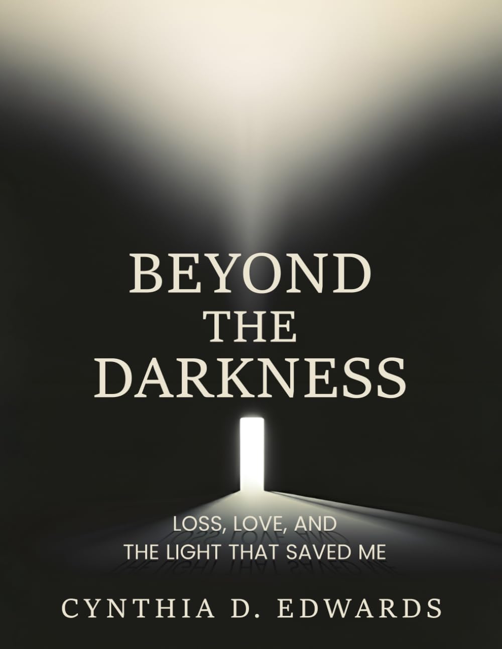 Beyond the Darkness: Loss, love, and the light that saved me