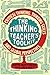 The Thinking Teacher's Toolkit: Critical Thinking, Thinking Skills and Global Perspectives