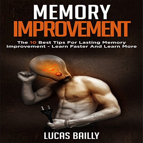 Memory Improvement by Lucas Bailly | Audiobook Memory Improvement by Lucas Bailly | Audiobook