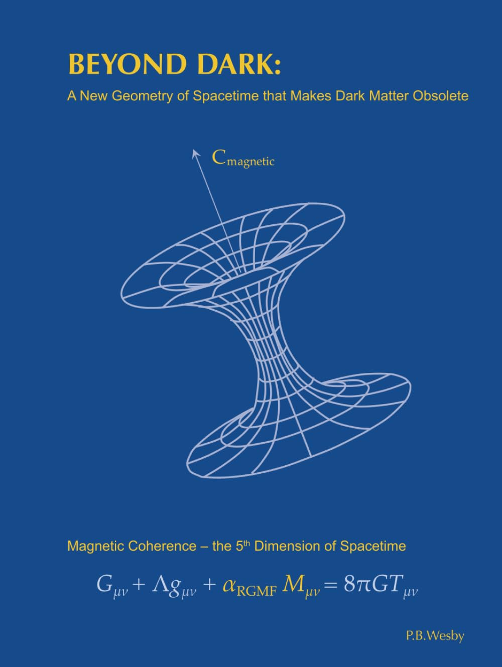 Beyond Dark: A New Geometry of Spacetime that Makes Dark Matter Obsolete: Magnetic Coherence – the 5th Dimension of Spacetime