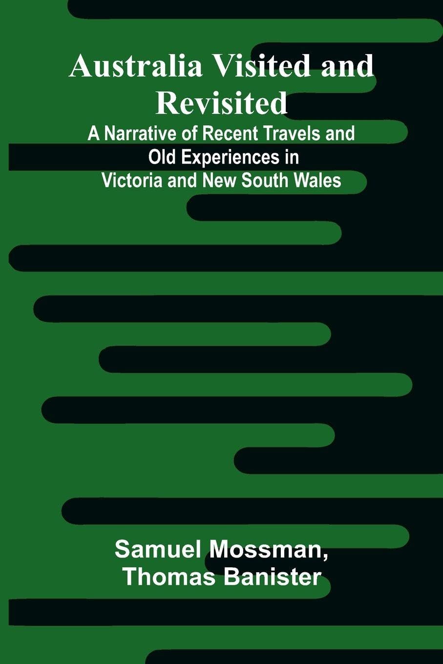 On the Sublime (Edition1): A Narrative Of Recent Travels And Old Experiences In Victoria And New South Wales