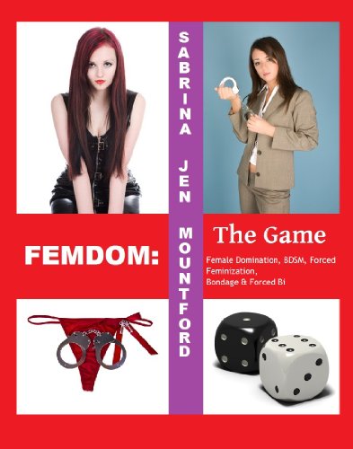Femdom : The Game : Female Domination, BDSM, Forced Feminization, Bondage & Forced Bi