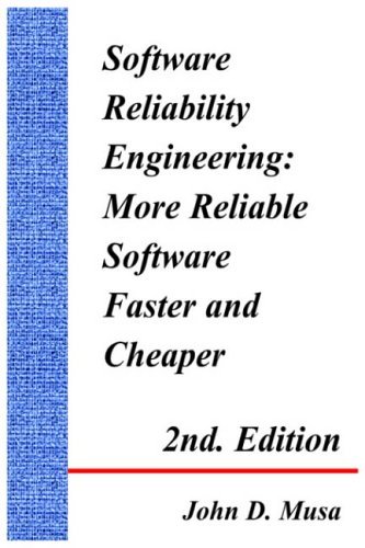  [(Software Reliability Engineering: More Reliable Software Faster and Cheaper 2nd Edition)] [by: John Musa]