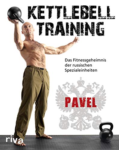 Preisvergleich Produktbild Kettlebell-Training: Das Fitnessgeheimnis der russischen Spezialeinheiten