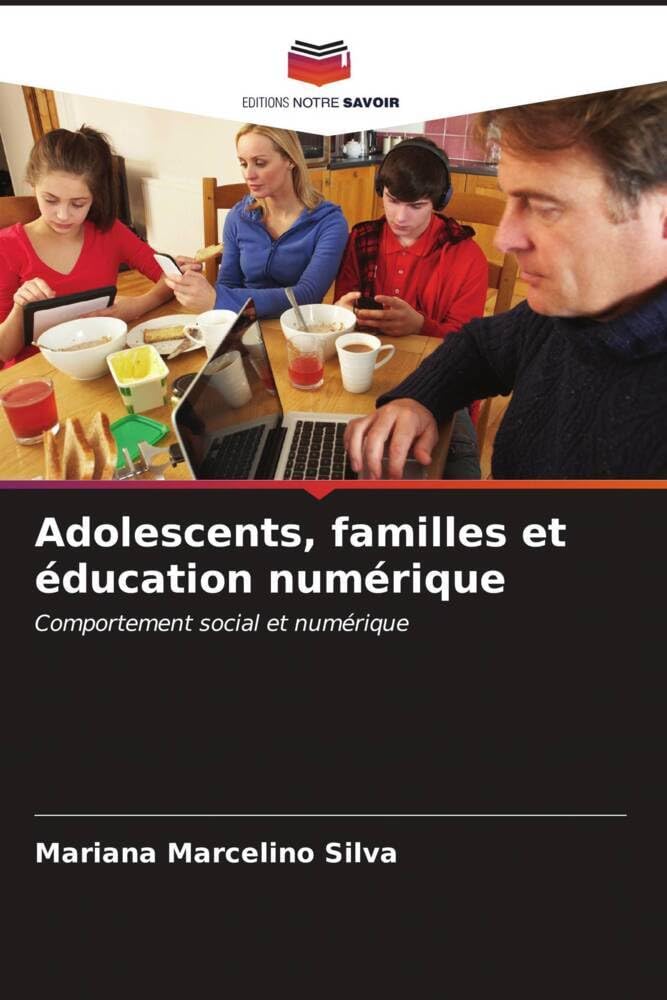 Adolescents, familles et éducation numérique: Comportement social et numérique