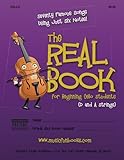 The Real Book for Beginning Cello Students (D and A Strings): Seventy Famous Songs Using Just Six Notes