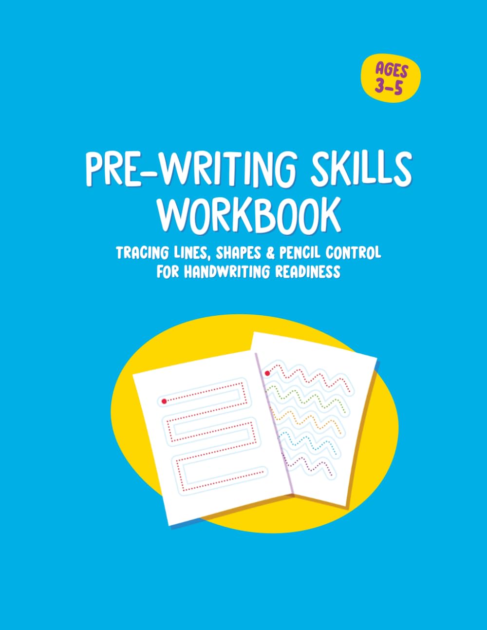 Pre-Writing Skills Workbook: Tracing Lines, Shapes & Pencil Control for Handwriting Readiness