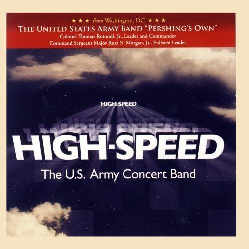 High-Speed by US Army Concert Band (2011-01-21) [Audio CD]