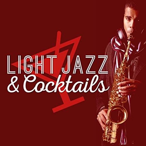 Light Jazz & Cocktails by Light Jazz Academy on Amazon Music Amazon.co.uk