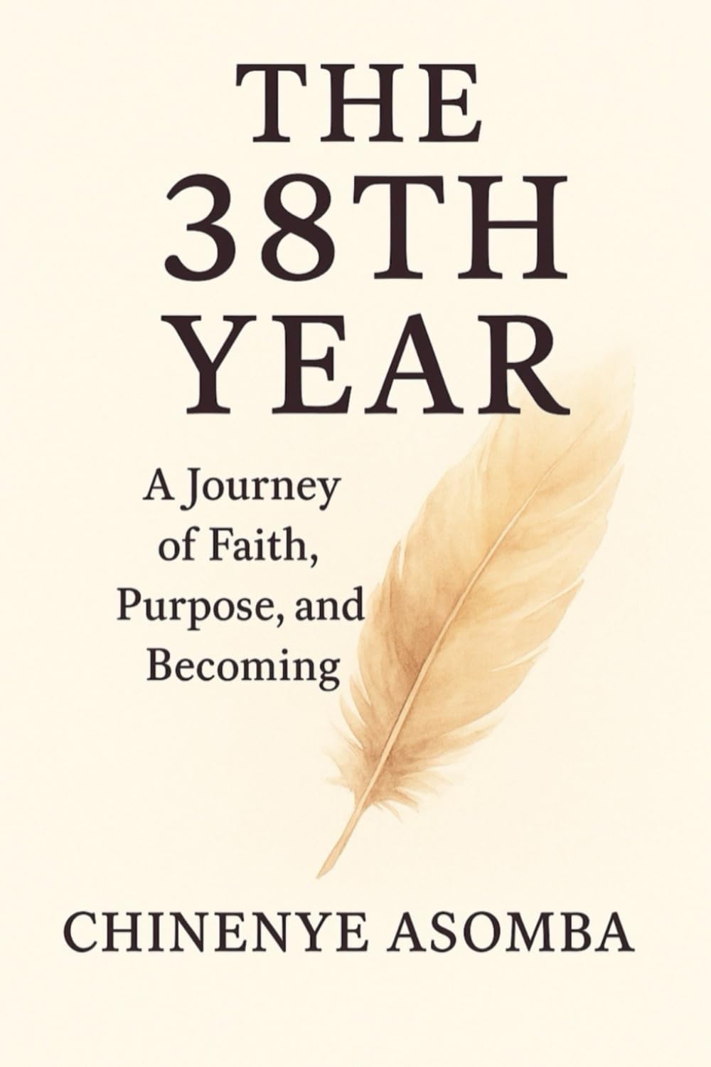 The 38th Year: A Journey of Faith, Purpose and Becoming