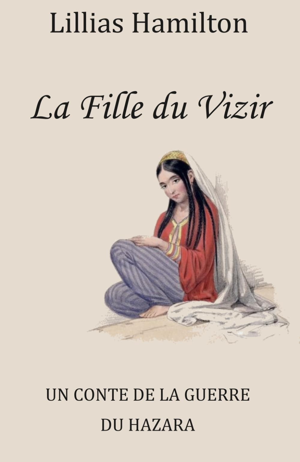La Fille du Vizir: UN CONTE DE LA GUERRE DU HAZARA
