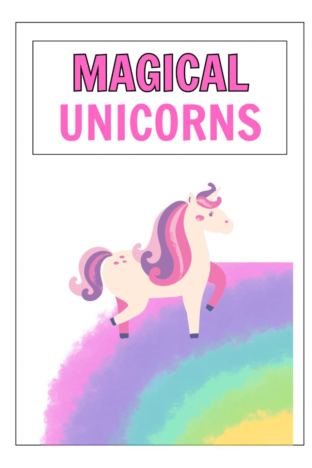 Sparkle & Soar: A Magical Unicorn Adventure: A Whimsical Coloring Book for Kids Ages 3-8, Featuring Enchanted Castles, Friendly Unicorns, and Colorful Rrainbow!