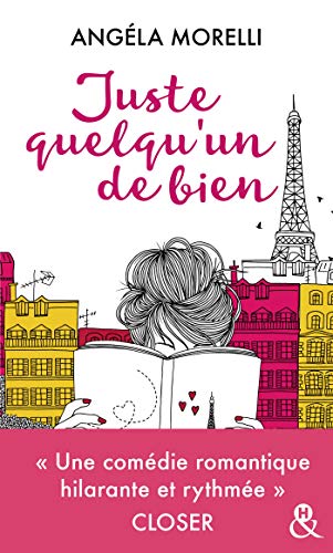 Juste quelqu'un de bien: Un roman feel good sur la crise de la trentaine Juste quelqu'un de bien: Un roman feel good sur la crise de la trentaine