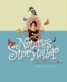 Nature's Storyteller: The Life of Gene Stratton-Porter