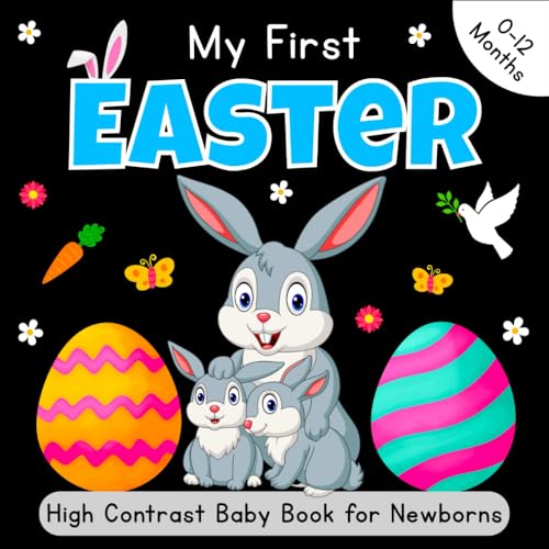 Image of Easter Basket Stuffers - My First Easter, High Contrast Baby Book for Newborns 0-12 Months: Cute Black & White High Contrast Images To Develop Babies ... Eggs - High Contrast Baby Books for Infants