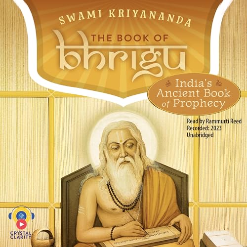 The Book of Bhrigu, India's Ancient Book of Prophecy by Swami Kriyananda episode artwork