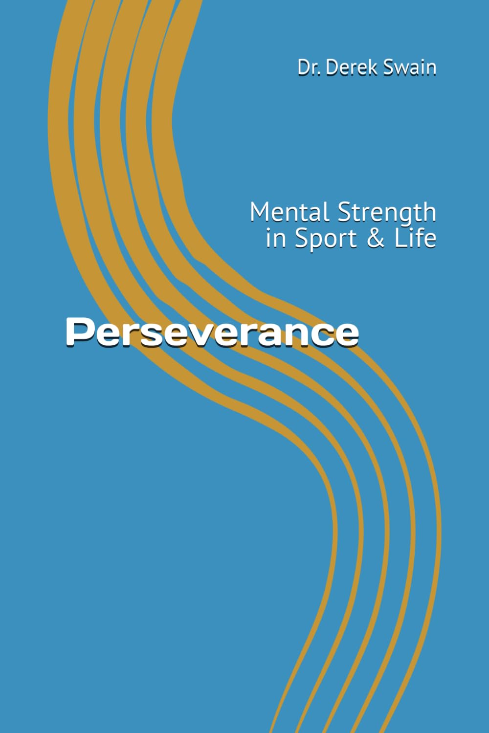 Perseverance: Mental Strength in Sport & Life