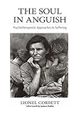 The Soul in Anguish: Psychotherapeutic Approaches to Suffering