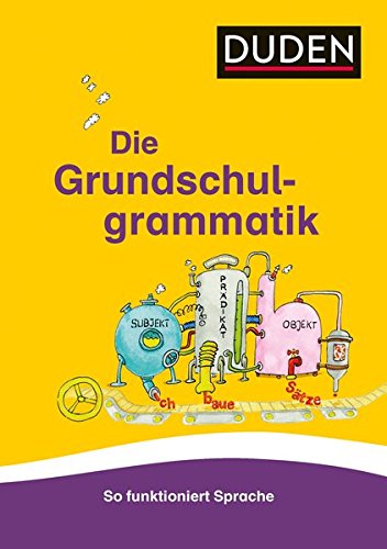 Grundschulgrammatik: So funktioniert Sprache (Duden - Grundschulwörterbücher) Grundschulgrammatik: So funktioniert Sprache (Duden - Grundschulwörterbücher)