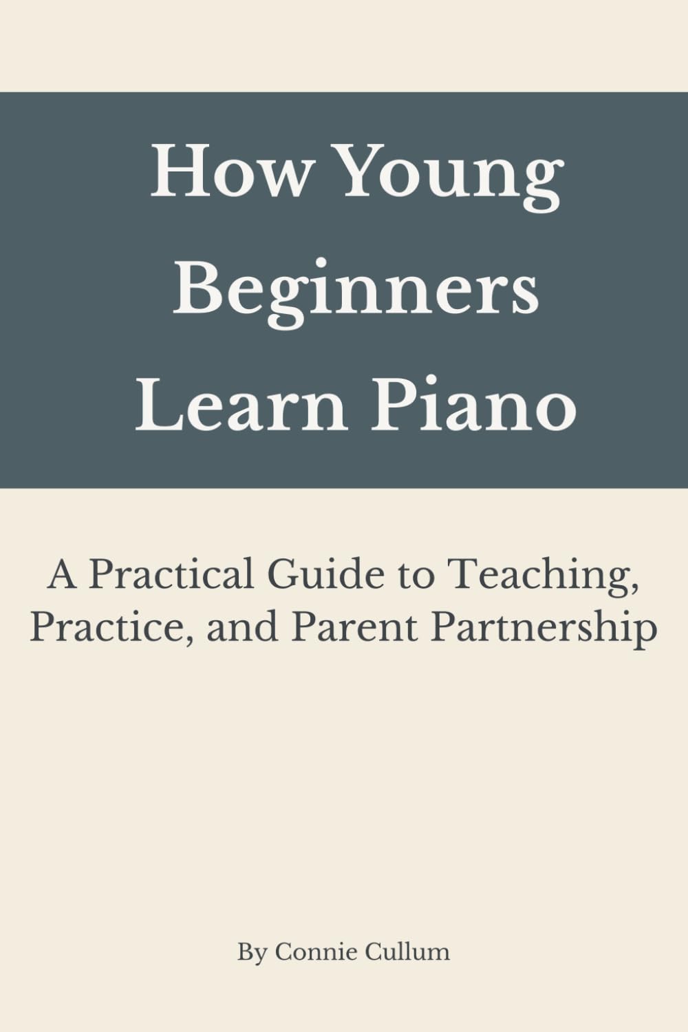 How Young Beginners Learn Piano: A Practical Guide to Teaching, Practice, and Parent Partnership