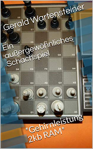 Ein außergewöhnliches Schachspiel: *Gehirnleistung 2kb RAM* (German Edition)