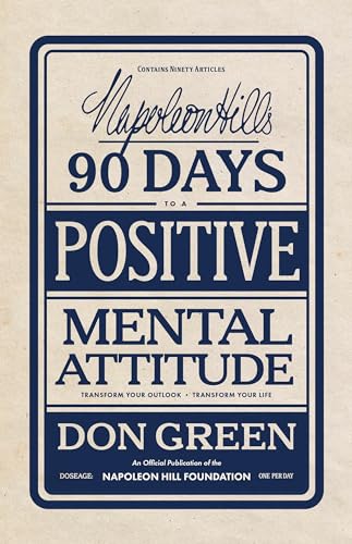 Sound Wisdom Green, Don Napoleon Hill'S 90 Days To A Positive Mental Attitude: Transform Your Outlook cover