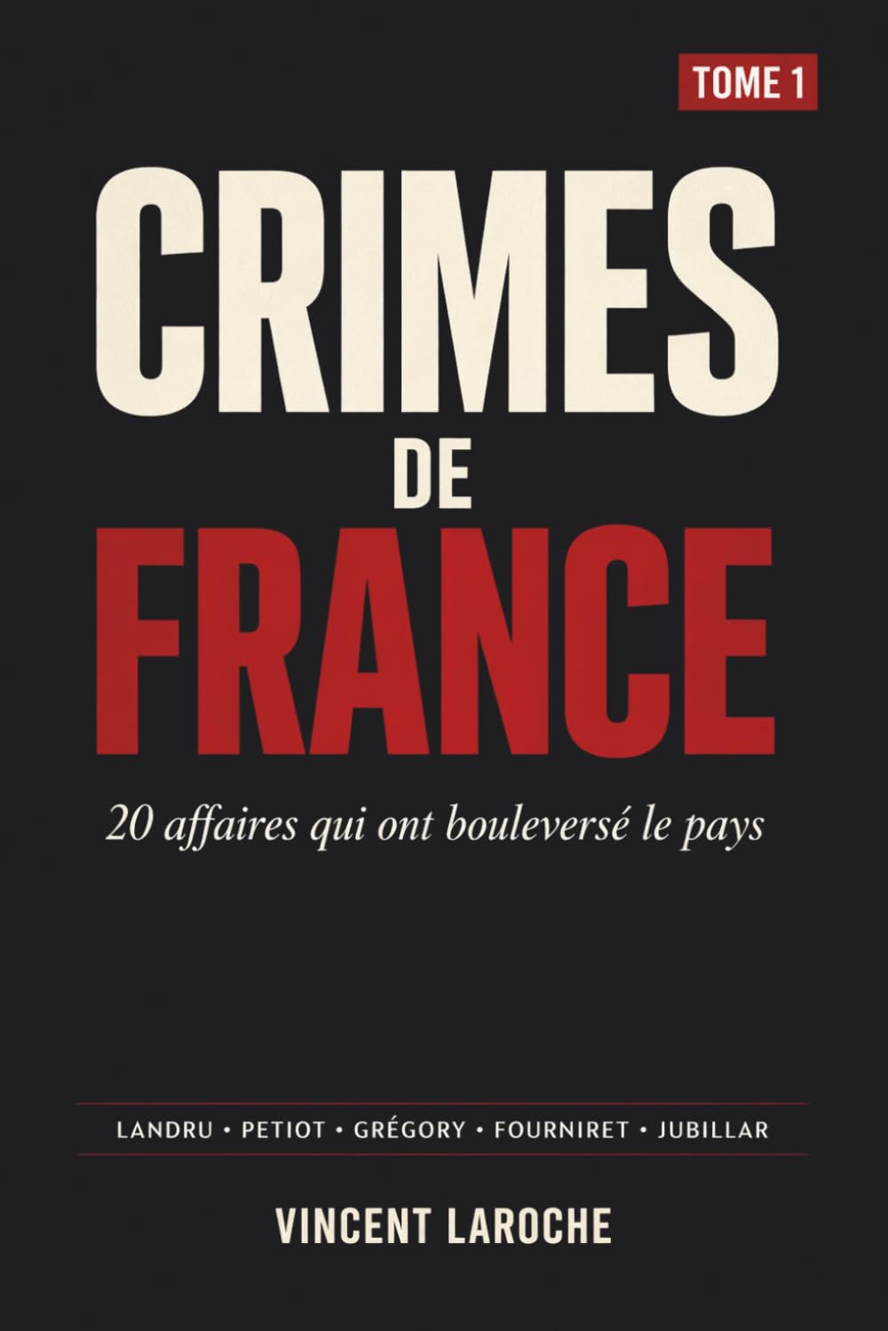 Crimes de France: 20 affaires qui ont bouleversé le pays