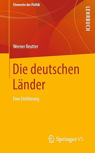 Die deutschen Länder: Eine Einführung (Elemente der Politik)