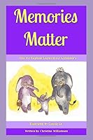 Memories Matter : Ellie the Elephant Learns about Alzheimer's 1717816169 Book Cover