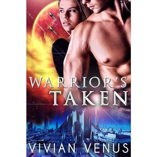 Listen to Warrior's Taken: A SciFi Alien Weredragon Shifter Romance by Vivian Venus episode artwork