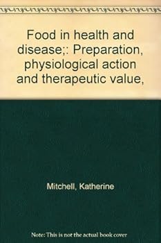 Unknown Binding Food in health and disease;: Preparation, physiological action and therapeutic value, Book