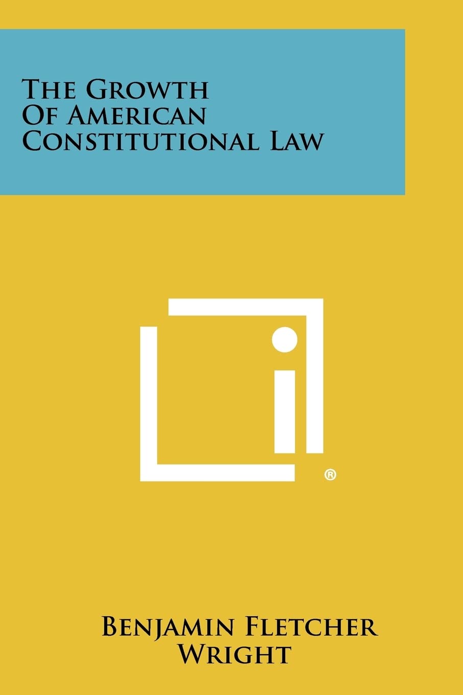 The Growth Of American Constitutional Law