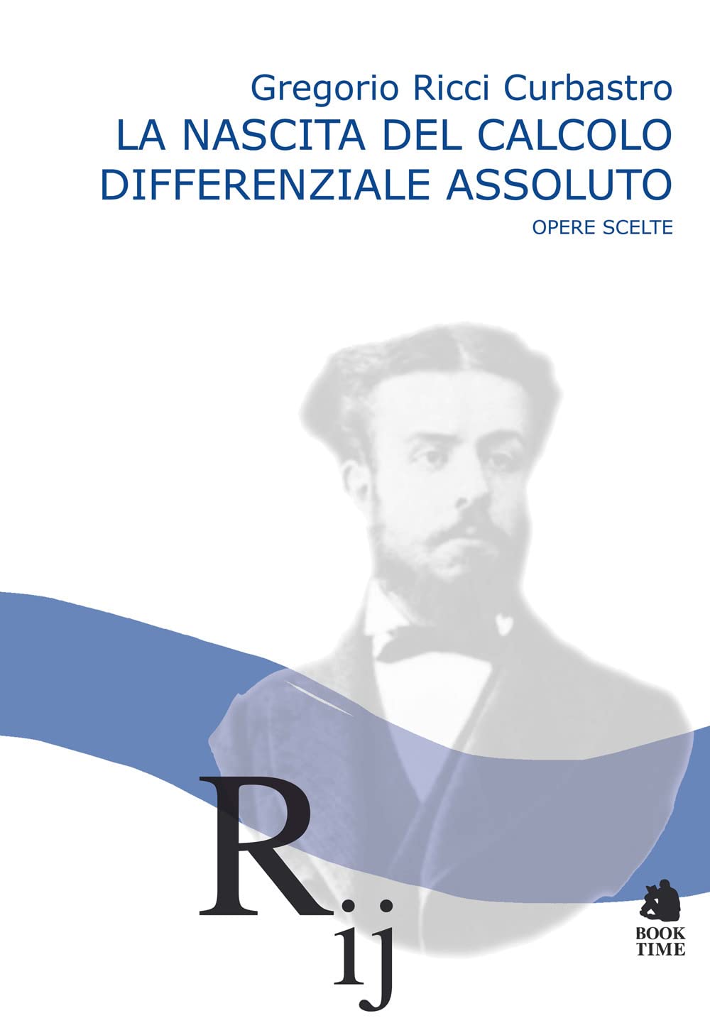 La Nascita Del Calcolo Differenziale Assoluto. Opere Scelte - 4